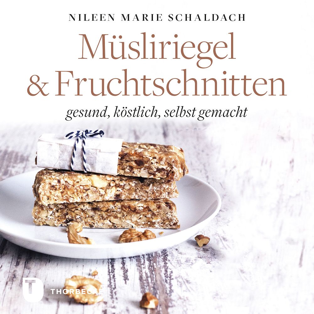 Müsliriegel & Fruchtschnitten Nileen Marie Schaldach Schätze aus meiner Küche